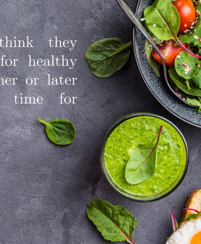 Those who think they have no time for healthy eating will sooner or later have to find time for illness